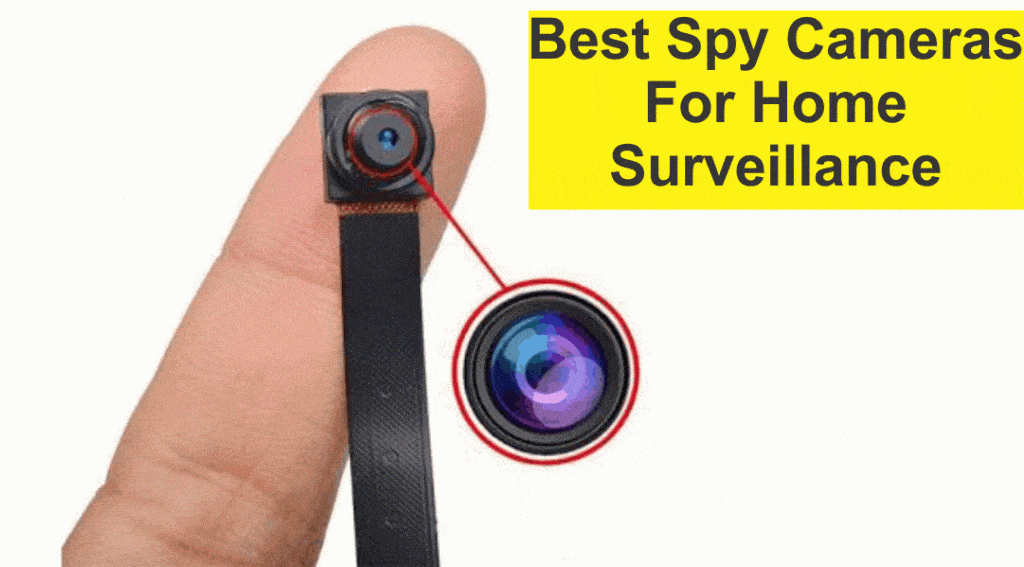 best spy cameras for home surveillance