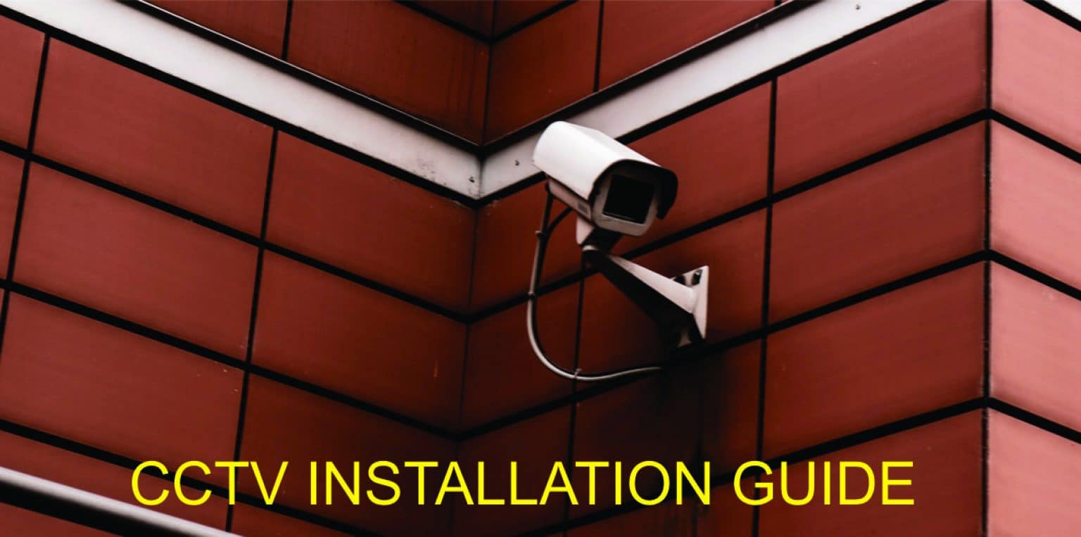 CCTV Installation Guide The Ultimate Checklist Best CCTV Camera