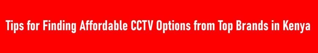 Best Cctv Brands In Kenya